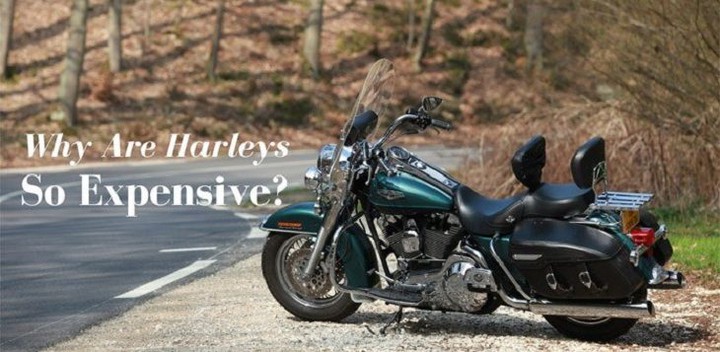 Why Are Harleys So Expensive?