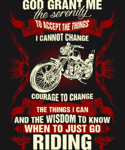God Grant Me The Serenity...
